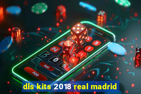 dls kits 2018 real madrid